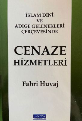 Adige-Gelenekleri-Cenaze-Hizmetleri-Fahri-Huvaj